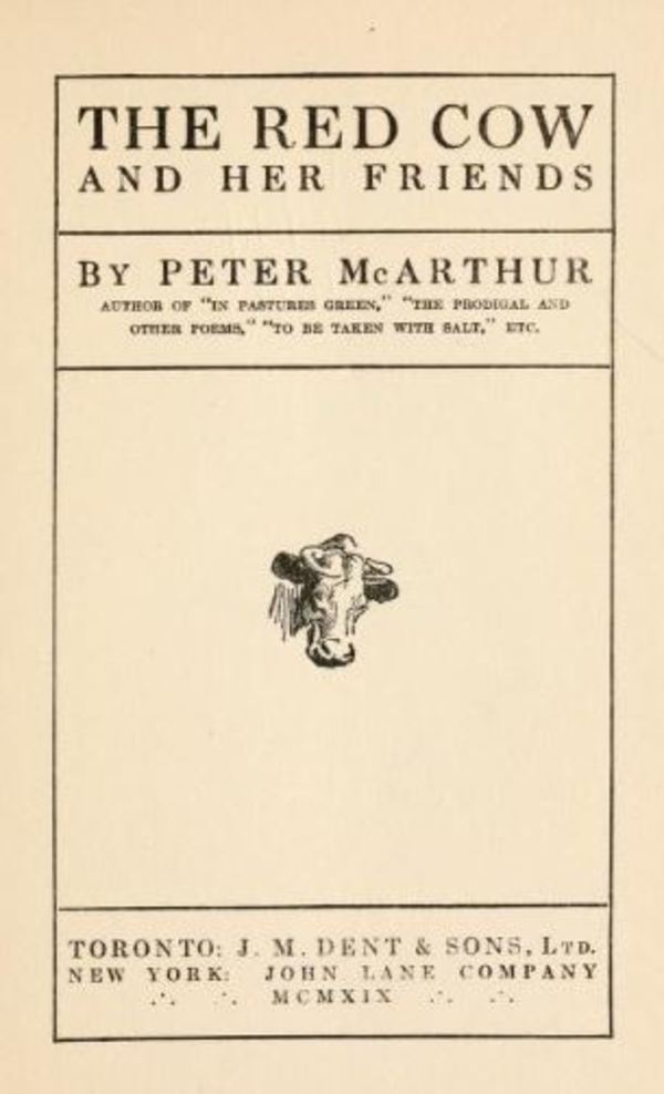 Titre original :  The red cow and her friends by Peter McArthur. Toronto: J.M. Dent, 1919.
Source: https://archive.org/details/redcowherfriends00mcaruoft/page/n3/mode/2up 