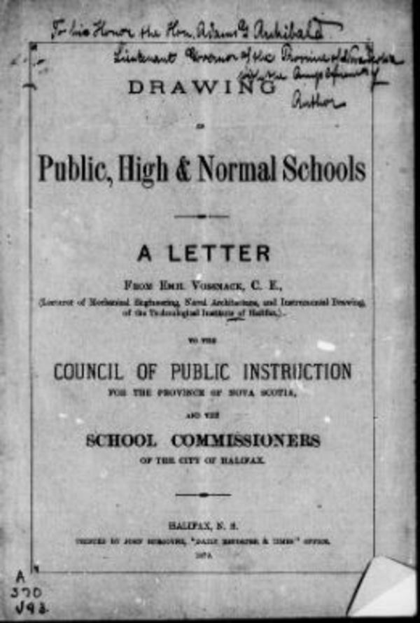 Titre original :  Drawing in public, high & normal schools: a letter from Emil Vossnack, C.E. ... to the Council of Public Instruction for the province of Nova Scotia, and the School commissioners of the city of Halifax. 
Halifax, Nova Scotia, 1879. 
Source: https://archive.org/details/cihm_35015/page/n3/mode/2up - Filmed from a copy of the original publication held by the Harold Campbell Vaughan Memorial Library, Acadia University.