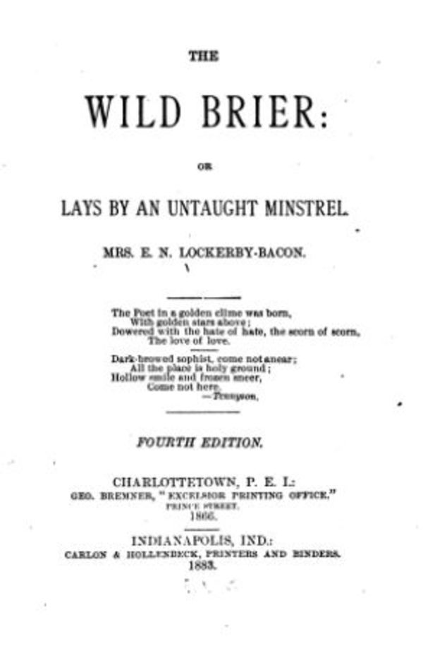 Titre original :  The Wild Brier: Or, Lays by an Untaught Minstrel. by Elizabeth N. Lockerby Bacon, 1883.
Source: https://archive.org/details/wildbrierorlays00lockgoog/page/n6/mode/2up
